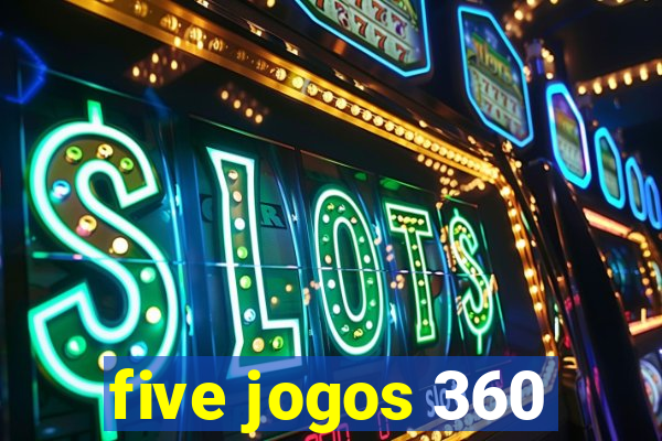 five jogos 360